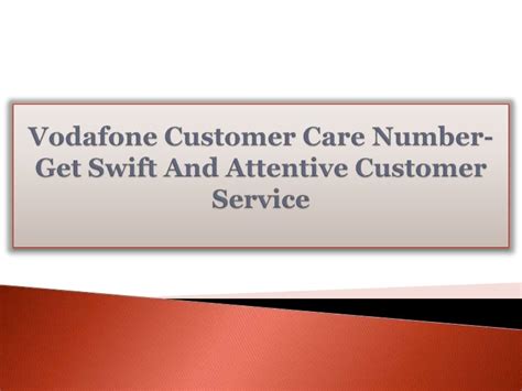 Vodafone Customer Care Number-Get Swift And Attentive Customer Service