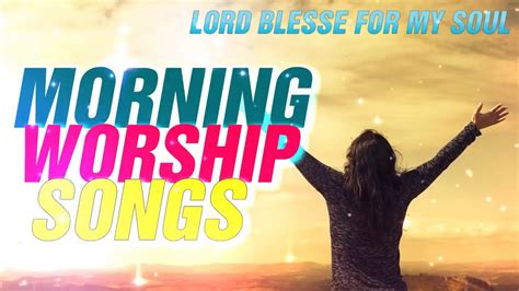 Top 50 Morning Worship Songs For Prayers 2020 - Beautiful Jesus ...