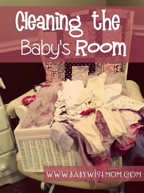 Cleaning the Baby's Room - Chronicles of a Babywise Mom