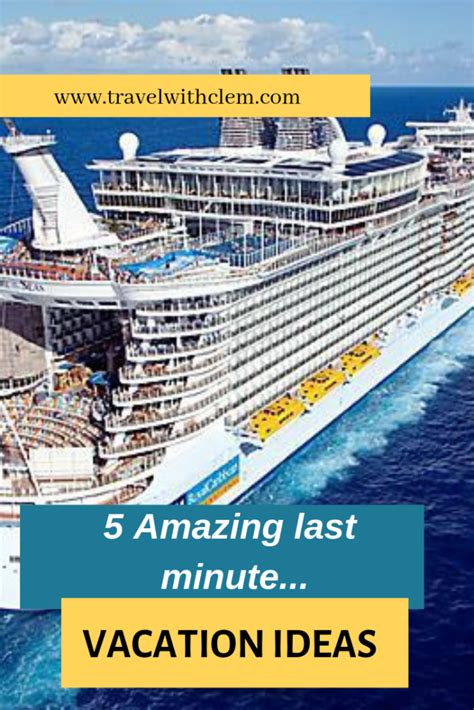 5 Amazing Last Minute Vacation Ideas - Travel with Clem