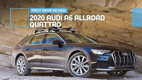 2020 Audi A6 Allroad Quattro First Drive Review: Upmarket Air