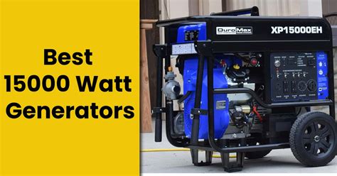 6 Best 15000 Watt Generators Of 2024-[Tested 15Kw Gen-Sets]