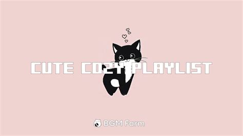 [PLAYLIST] Cute/Cozy Style Music Playlist for Vlog, Relaxing Free BGM ...