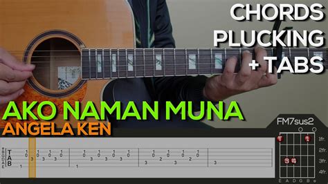 Angela Ken - Ako Naman Muna Guitar Tutorial [PLUCKING, CHORDS + TABS ...