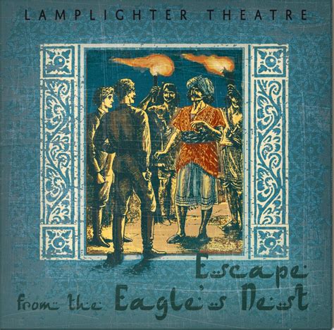 ATC109: Review of Escape from the Eagle’s Nest from Lamplighter Theatre ...