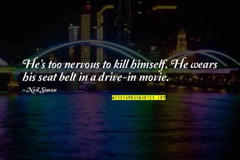 Drive In Movie Quotes: top 23 famous quotes about Drive In Movie