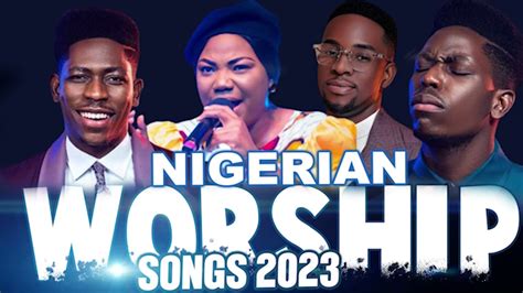 Best Nigeria Gospel Music 2023 | Early Morning Nigerian Worship Songs ...