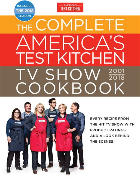 The Complete America's Test Kitchen TV Show Cookbook 2001-2018: Every ...