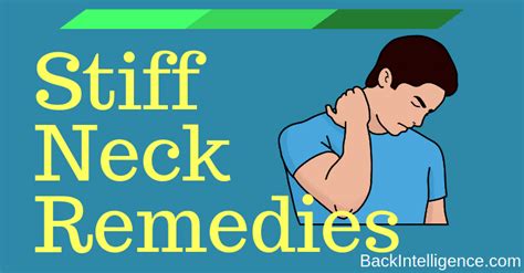 7 Stiff Neck Remedies - How To Get Rid of a Stiff Neck