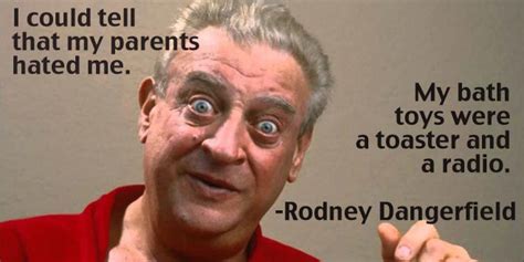 17 Funny Rodney Dangerfield Quotes - Dose of Funny