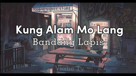 Kung Alam Mo Lang|Bandang Lapis #opm #kungalammolang #bandanglapis # ...