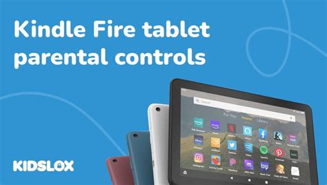 Using parental controls on Kindle Fire tablet | Kidslox