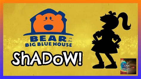 Bear Big Blue House Shadow