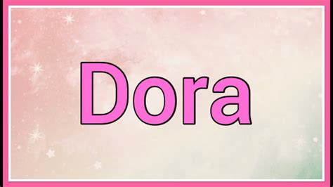 Dora | Name Origin Meaning Variations - YouTube