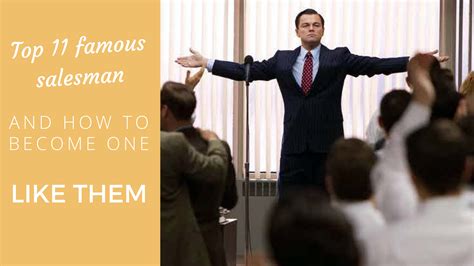 Top 11 Famous Salesman And How To Become One Like Them