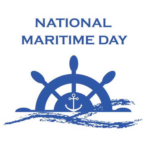 National Maritime Day 2024: Honoring Our Maritime Heritage And Industry