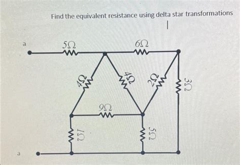 Solved Find the equivalent resistance using delta star | Chegg.com