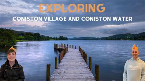 Exploring Coniston Village and Coniston Water #exploring #lakedistrict ...