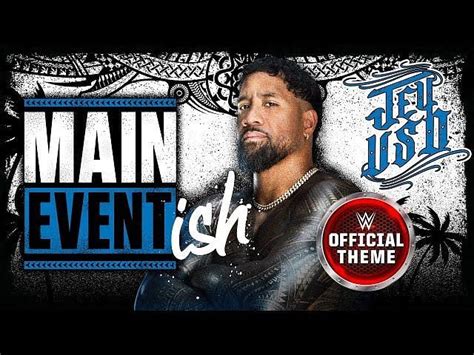 Jey Uso new theme song: Main Event Ish full lyrics