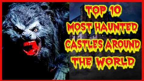 TOP 10 MOST HAUNTED CASTLES AROUND THE WORLD - YouTube