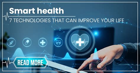 Smart health: 7 technologies that improve your life