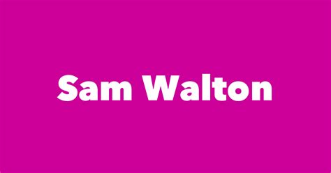 Sam Walton - Spouse, Children, Birthday & More