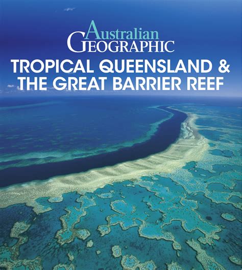 Australian Geographic Tropical Queensland & The Great Barrier Reef