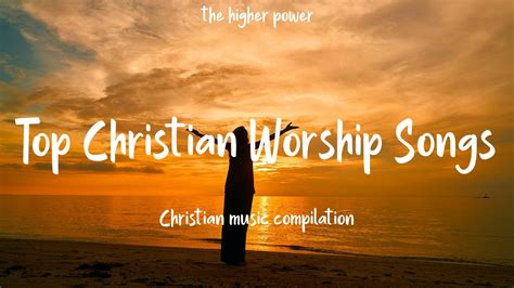 Top Christian Worship Songs 2023 ~ Playlist Hillsong Praise & Worship ...