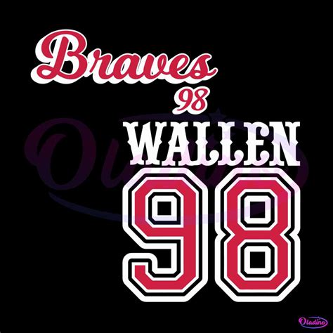 98 Braves Wallen SVG Western Cowboy Music SVG Digital File - Oladino