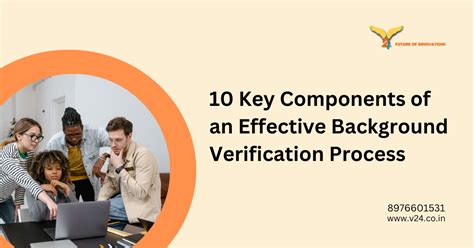 10 Key Components of an Effective Background Verification Process | by ...