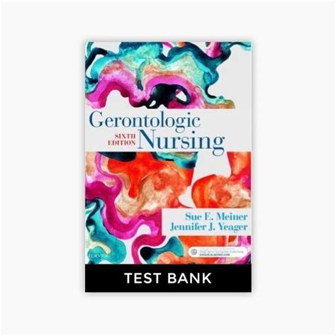 Gerontologic Nursing 6th Edition Meiner Test Bank | Test bank, Nurse, Bank