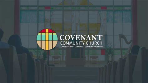 Covenant Community Church – Caring – Christ Centered – Community Focused