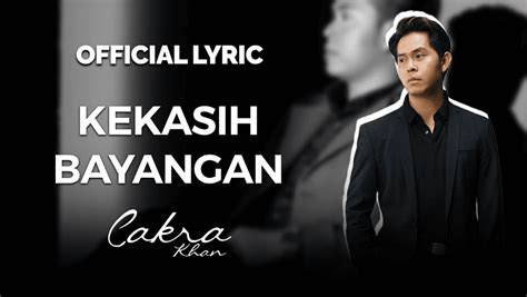 Chord & Lirik Lagu Kekasih Bayangan - Cakra Khan | LirikAja.net