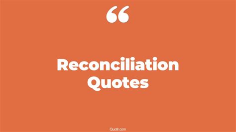 105 Cheering Reconciliation Quotes (truth and reconciliation, day of ...