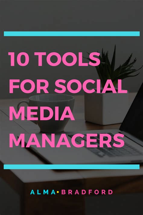 10 Tools for Social Media Managers — Alma Bradford