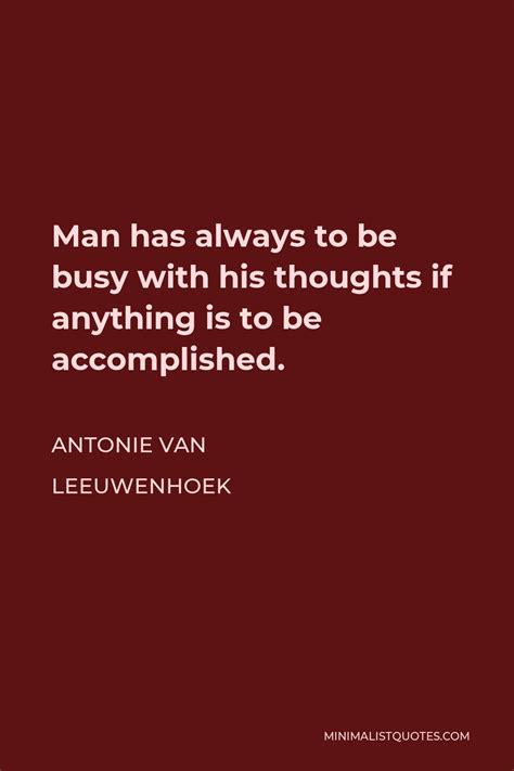 Anton Van Leeuwenhoek Quotes