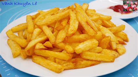 KHOAI TÂY CHIÊN GIÒN / French fries – … và Bạn sẽ không cần đến Mc ...