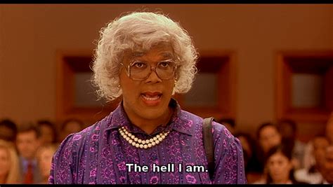 Madea quotes, Madea movies, Madea