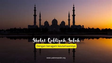 Bacaan Niat Sholat Qobliyah Subuh, Waktu, dan Tata Cara