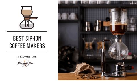 Best Siphon Coffee Makers (Vacuum Coffee Brewers) 2020