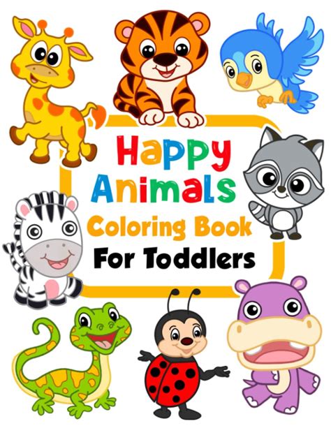 Happy Animals Coloring Book for Toddlers: 100 Funny Animals. Easy ...