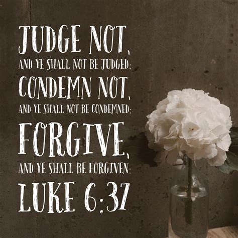 Luke 6:37 – Forgive – Encouraging Bible Verses