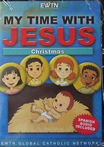 MY TIME WITH JESUS: "CHRISTMAS & THE CATHOLIC NATIVITY SCENE* AN EWTN DVD