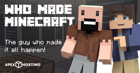 Who Created Minecraft? - Apex Hosting