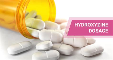 Hydroxyzine Dosage: Strength, Forms, And Guidelines