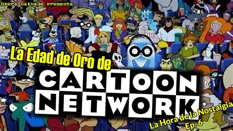 La Edad de Oro de CARTOON NETWORK (1992-2004) - La Hora de la Nostalgia ...