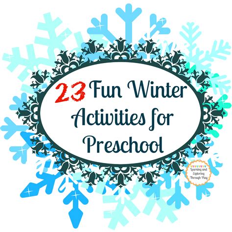 Learning and Exploring Through Play: 20 Fun Winter Activities for Preschool