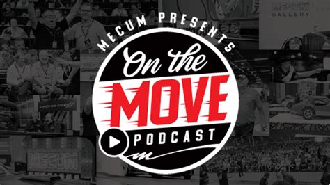 Mecum Auctions to Launch “On the Move” Podcast - Motor Sports NewsWire