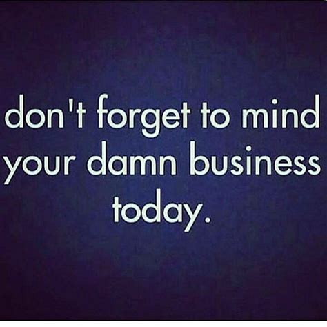 68+ Minding Your Own Business Quotes