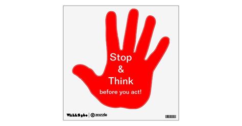 Stop & Think before you act Wall Sticker | Zazzle